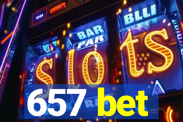 657 bet